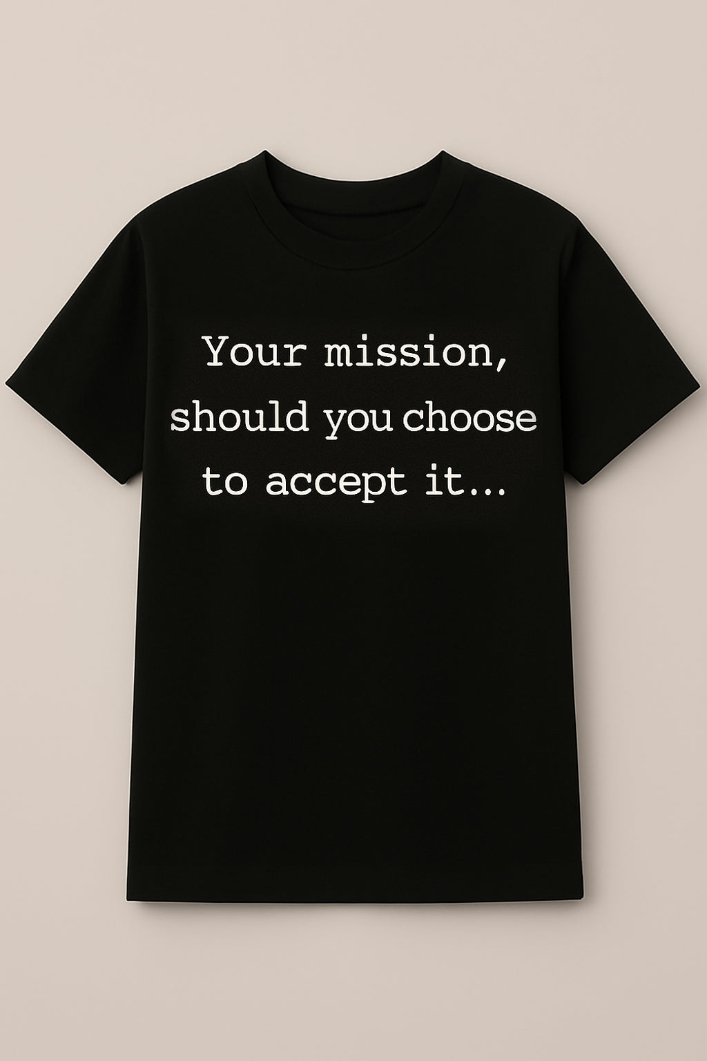 Comfortable Black Cotton T-Shirt with “Your Mission, Should You Choose to Accept It” Motivational Print for Action & Adventure Enthusiasts