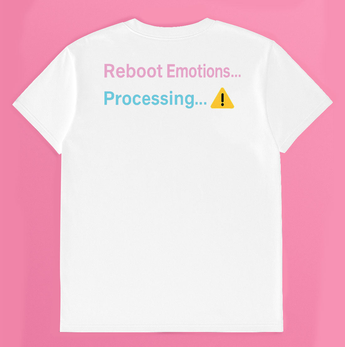 Back of white graphic t-shirt with "Reboot Emotions... Processing... ⚠️" text in pink and blue