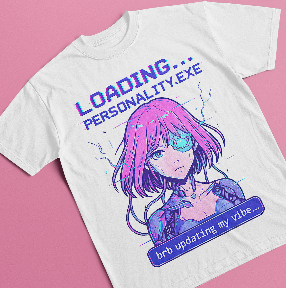 White graphic t-shirt featuring cyberpunk anime girl with pink hair, "LOADING... PERSONALITY.EXE" and "brb updating my vibe..." text