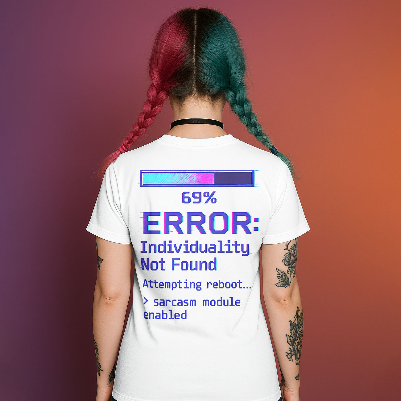 Back of white graphic t-shirt with "ERROR: Individuality Not Found" and "sarcasm module enabled" text with progress bar