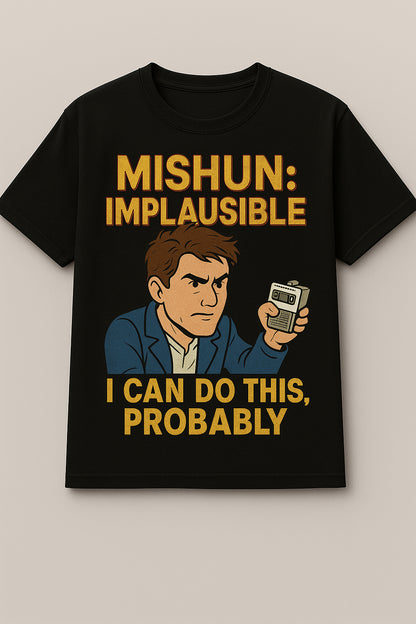 Mishun: Implausible - Fun Animated Graphic Tee