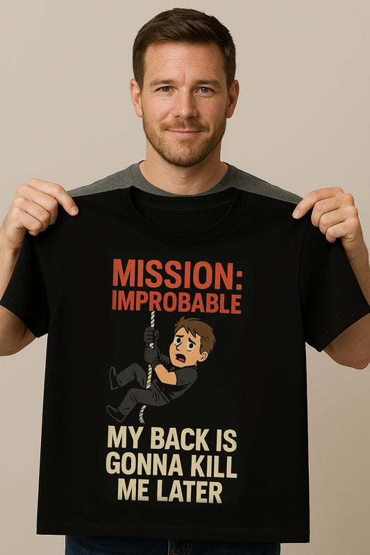 Mission: Improbable – Humorous Tactical Adventure T-Shirt