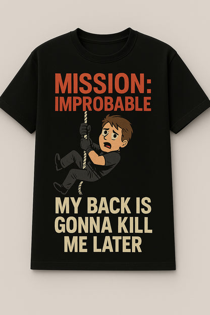 Mission: Improbable – Humorous Tactical Adventure T-Shirt