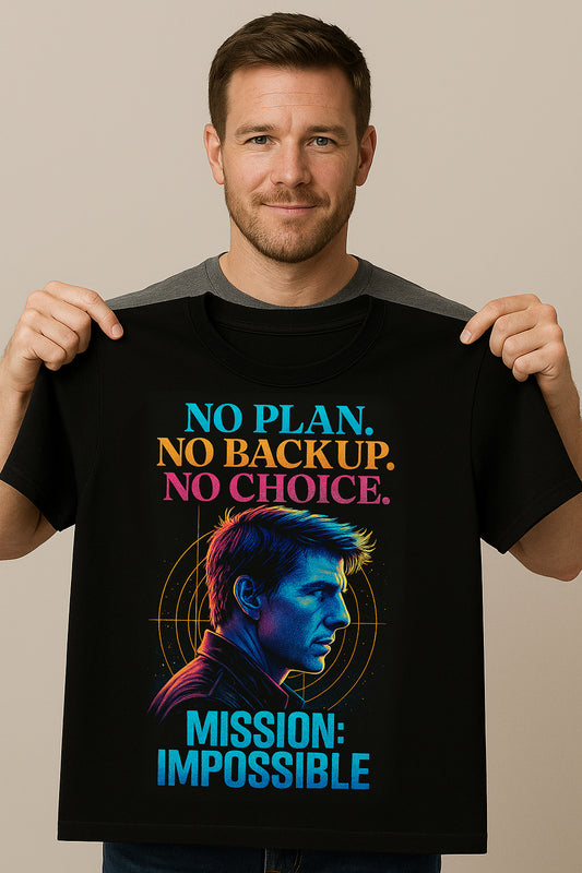 No Plan - No Backup - No Choice. Tactical Mission-Inspired Unisex T-Shirt