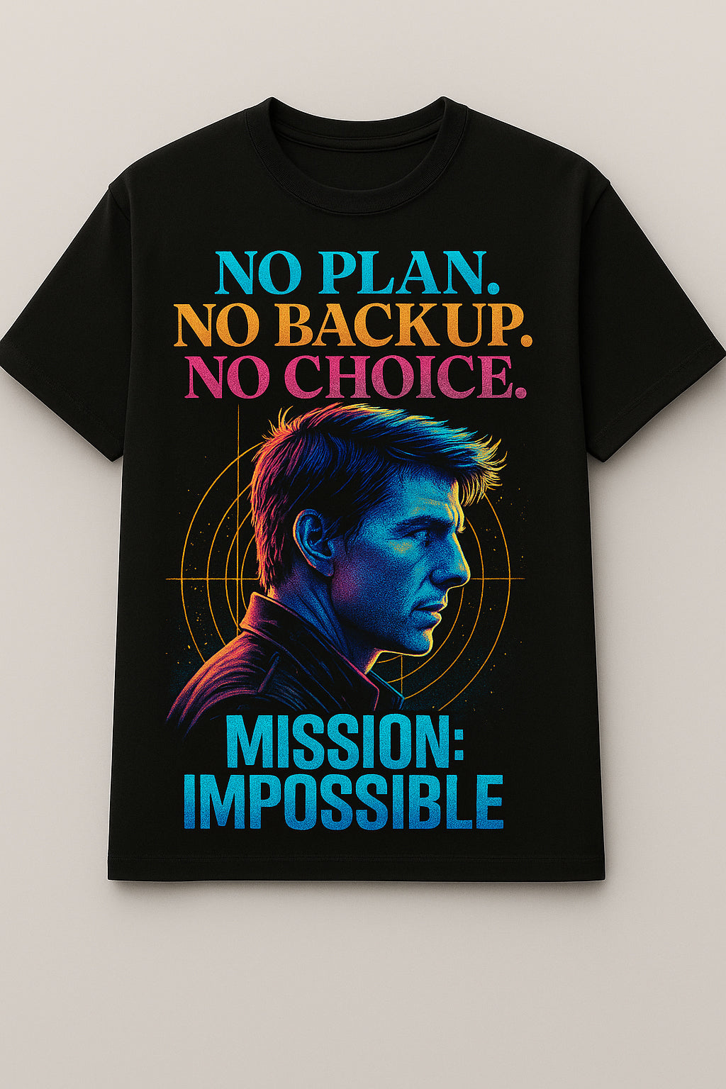 No Plan - No Backup - No Choice. Tactical Mission-Inspired Unisex T-Shirt