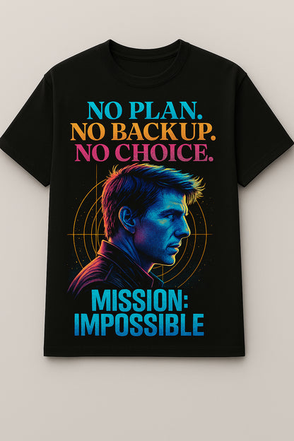 No Plan - No Backup - No Choice. Tactical Mission-Inspired Unisex T-Shirt