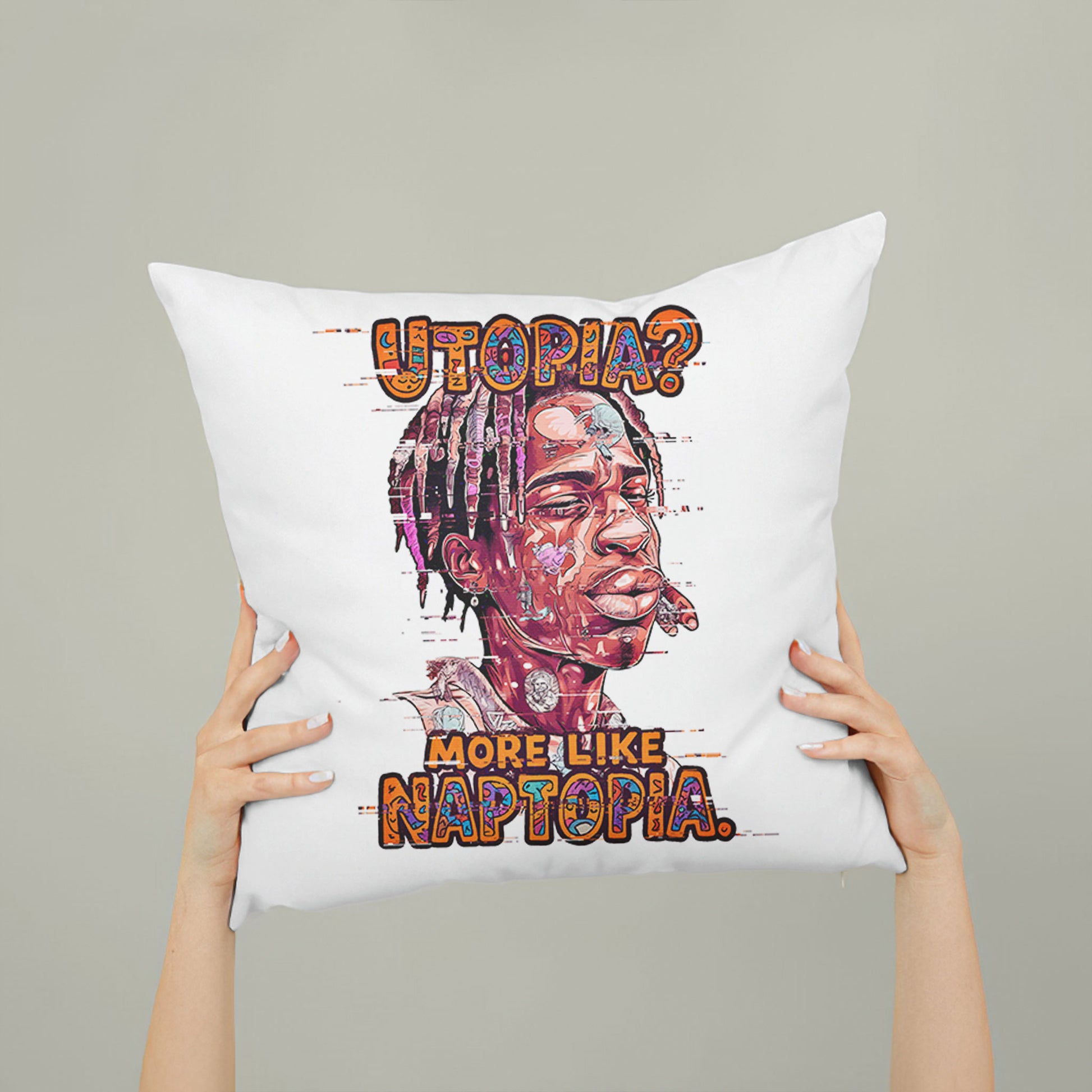White square meme pillow printed with "Utopia? More Like Naptopia." featuring a character with dreadlocks and a relaxed expression.