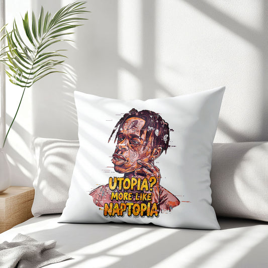 White square meme pillow printed with "Utopia? More Like Naptopia." featuring a character with dreadlocks and a relaxed expression.